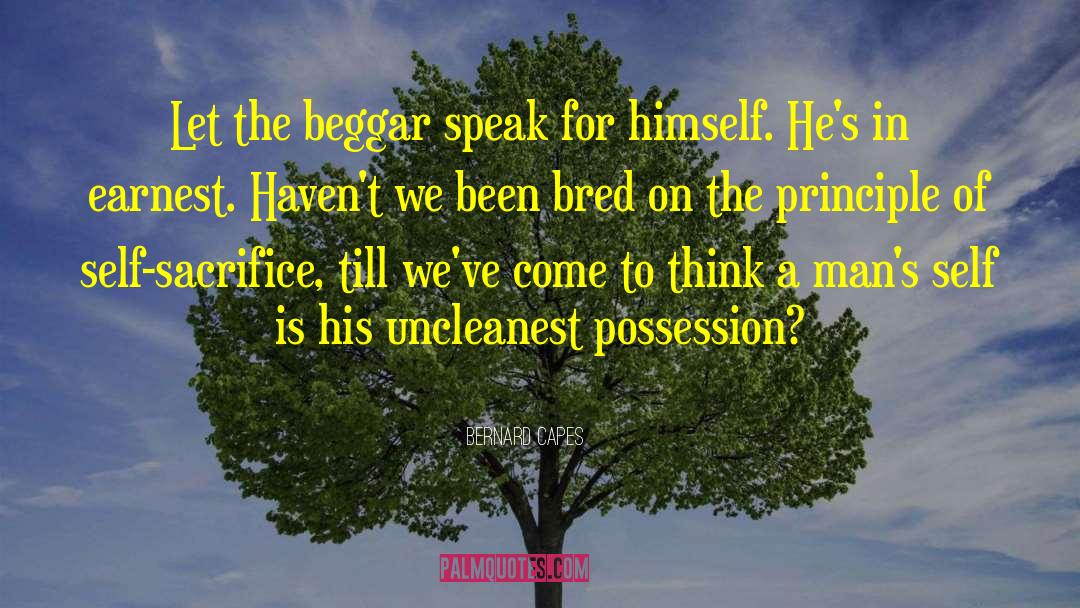 Beggar quotes by Bernard Capes