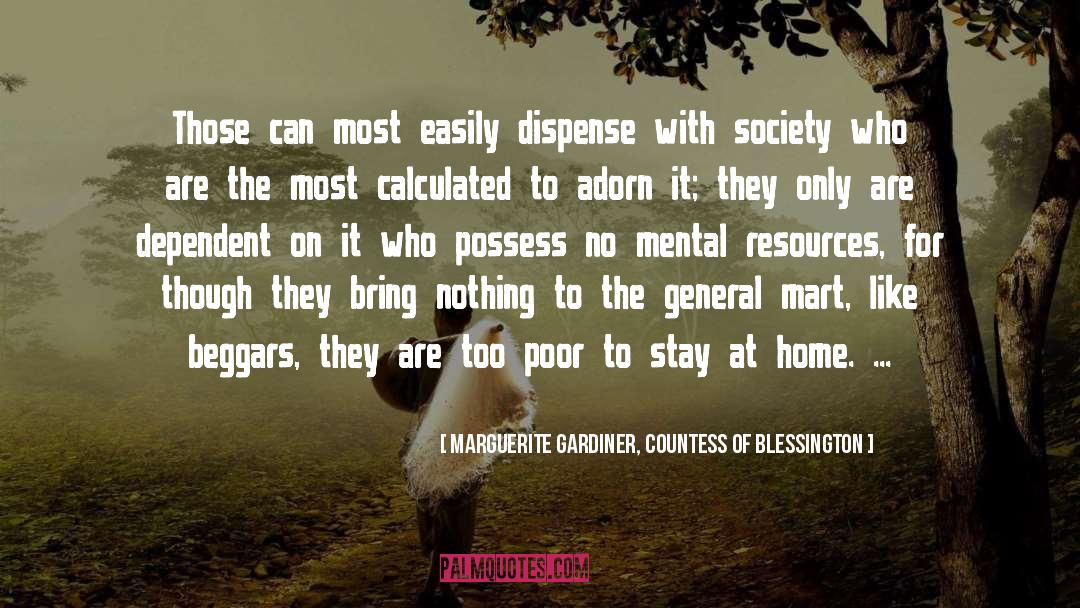 Beggar quotes by Marguerite Gardiner, Countess Of Blessington