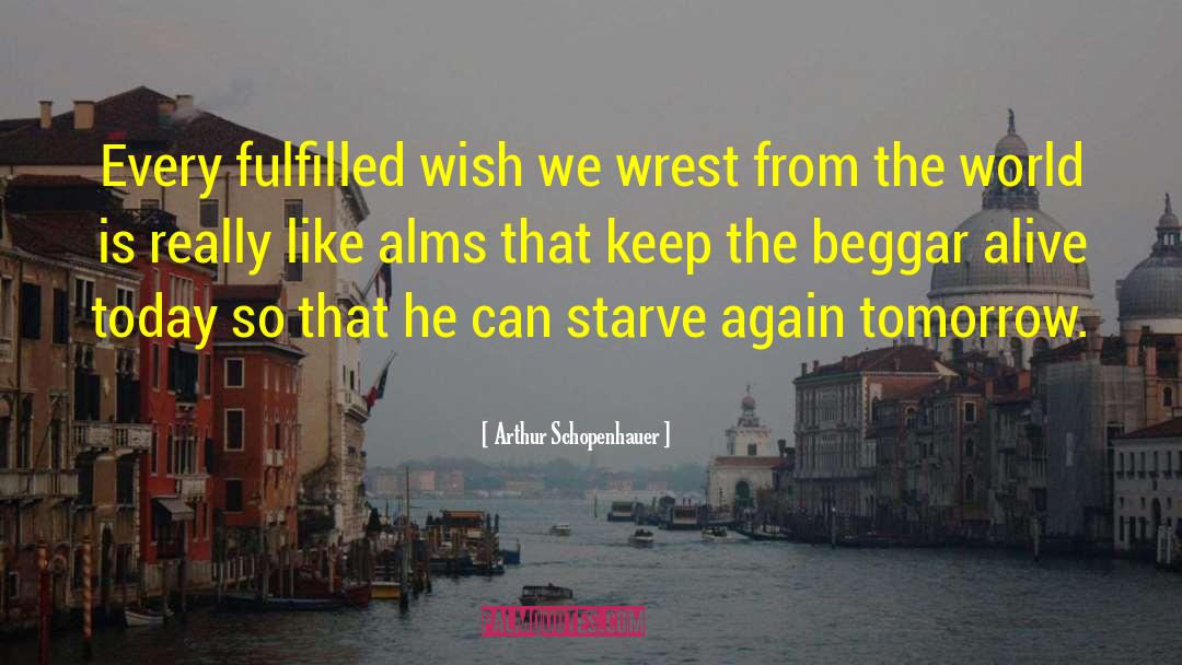 Beggar quotes by Arthur Schopenhauer