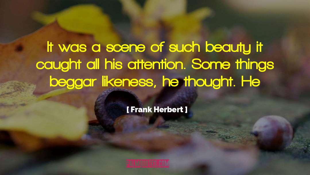 Beggar quotes by Frank Herbert