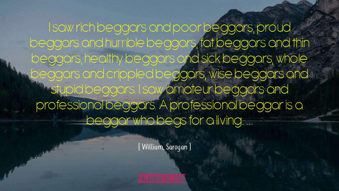 Beggars Georgina quotes by William, Saroyan