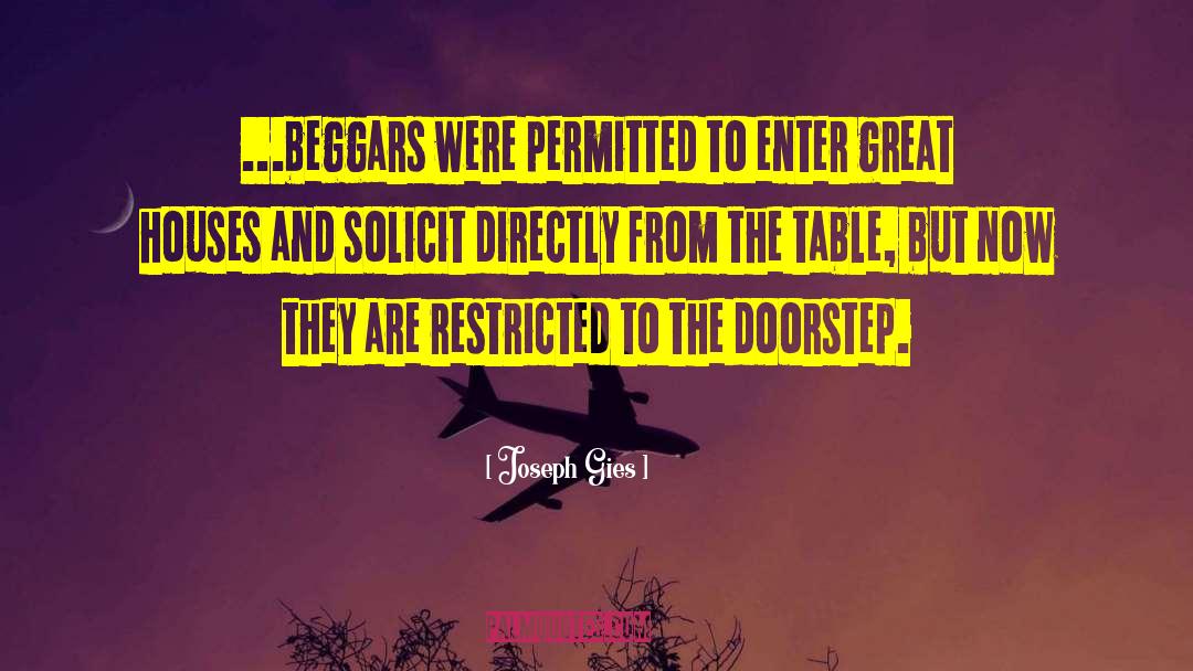 Beggars quotes by Joseph Gies
