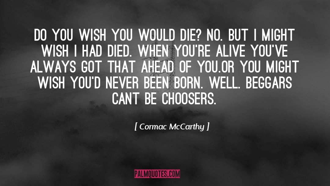 Beggars quotes by Cormac McCarthy