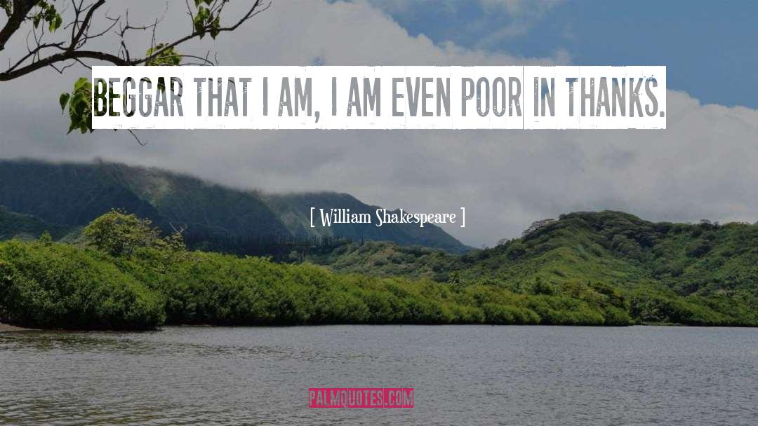 Beggary quotes by William Shakespeare