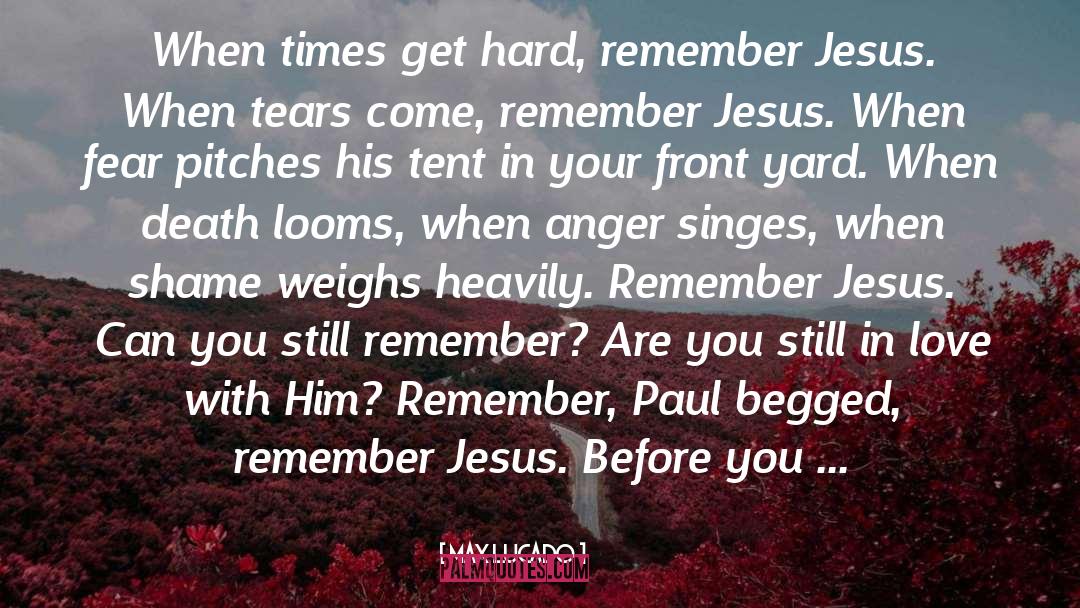 Begged quotes by Max Lucado