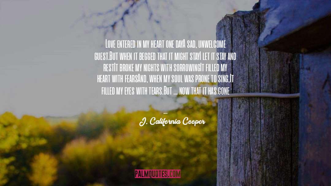Begged quotes by J. California Cooper