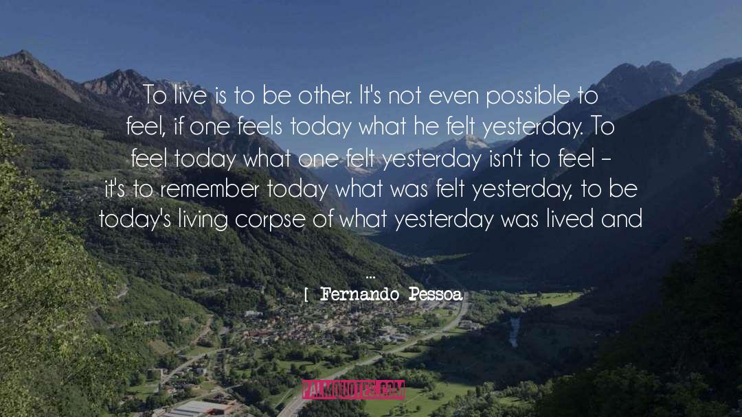 Begin A New Day quotes by Fernando Pessoa