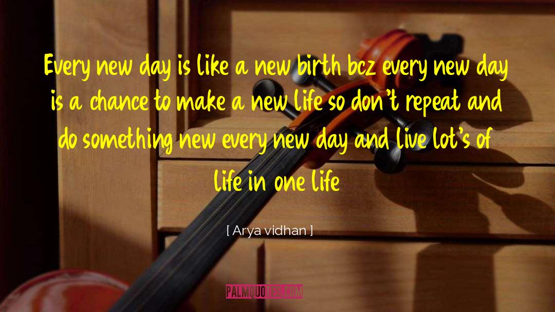 Begin A New Day quotes by Arya Vidhan