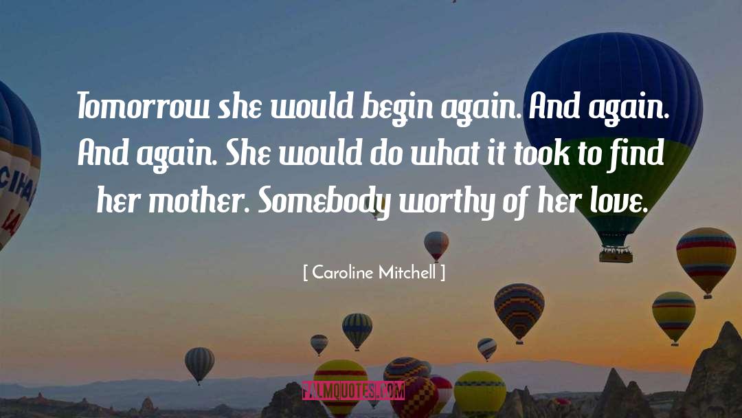Begin Again quotes by Caroline Mitchell