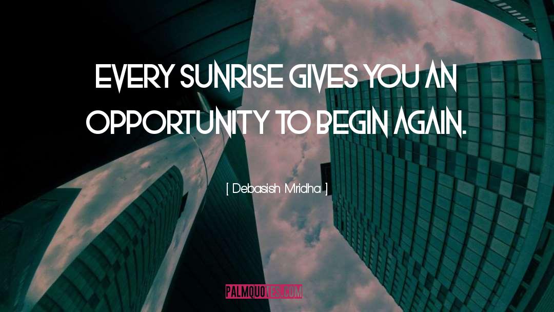 Begin Again Wisdom quotes by Debasish Mridha