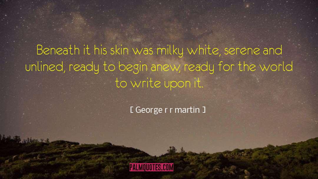 Begin Anew quotes by George R R Martin