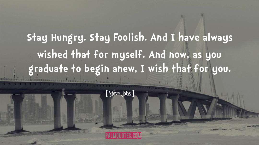 Begin Anew quotes by Steve Jobs
