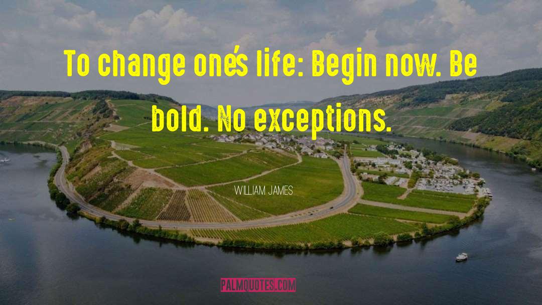 Begin Now quotes by William James