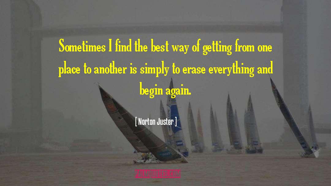 Begin Now quotes by Norton Juster