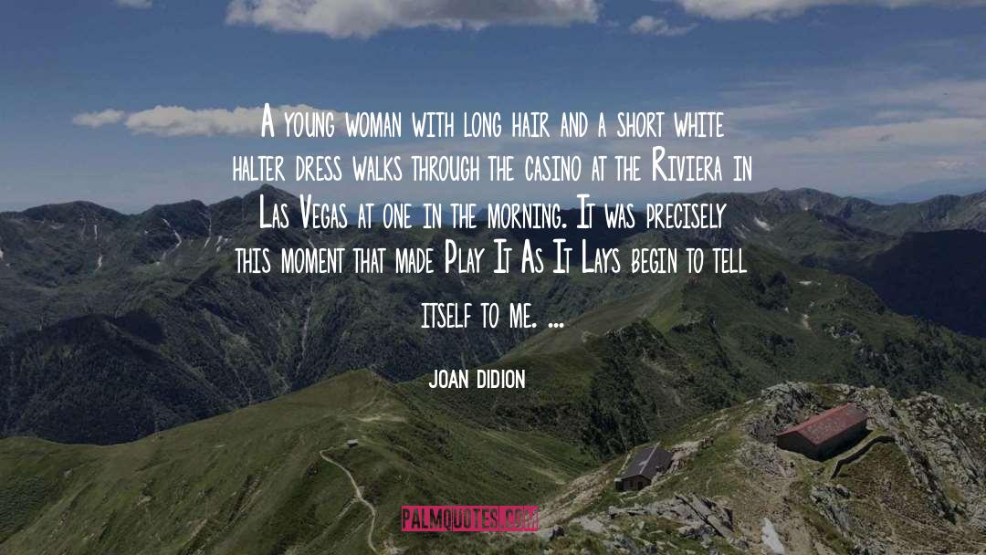 Begin quotes by Joan Didion