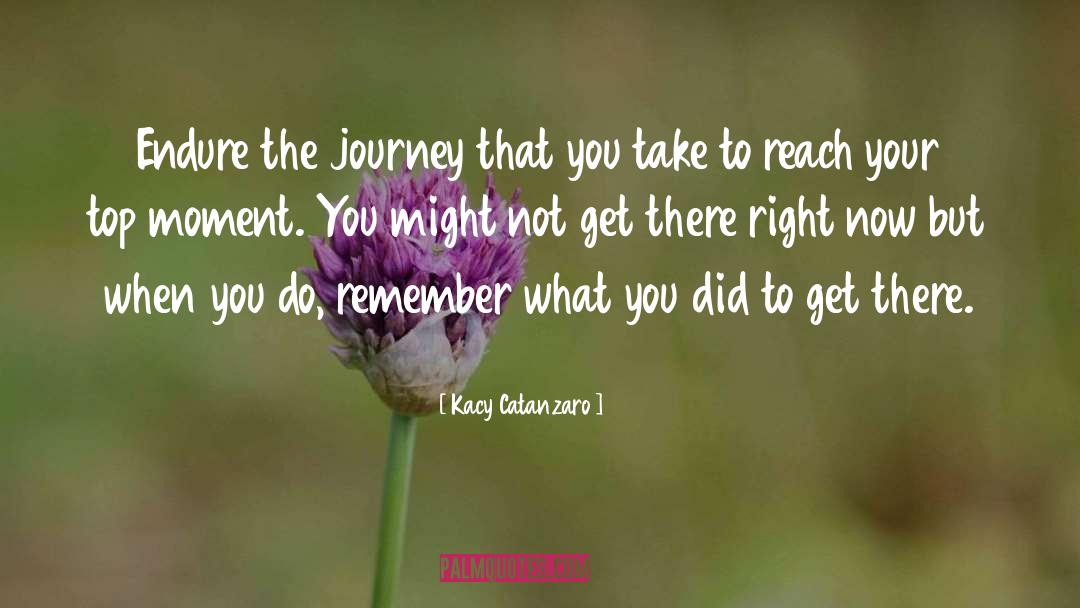 Begin The Journey quotes by Kacy Catanzaro