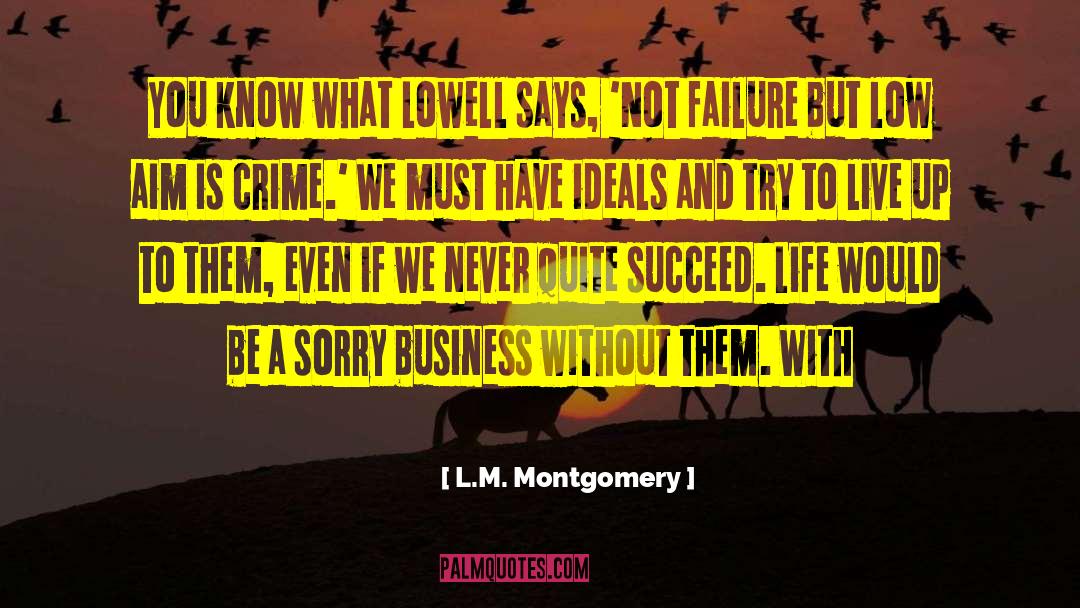 Begin To Live Life quotes by L.M. Montgomery