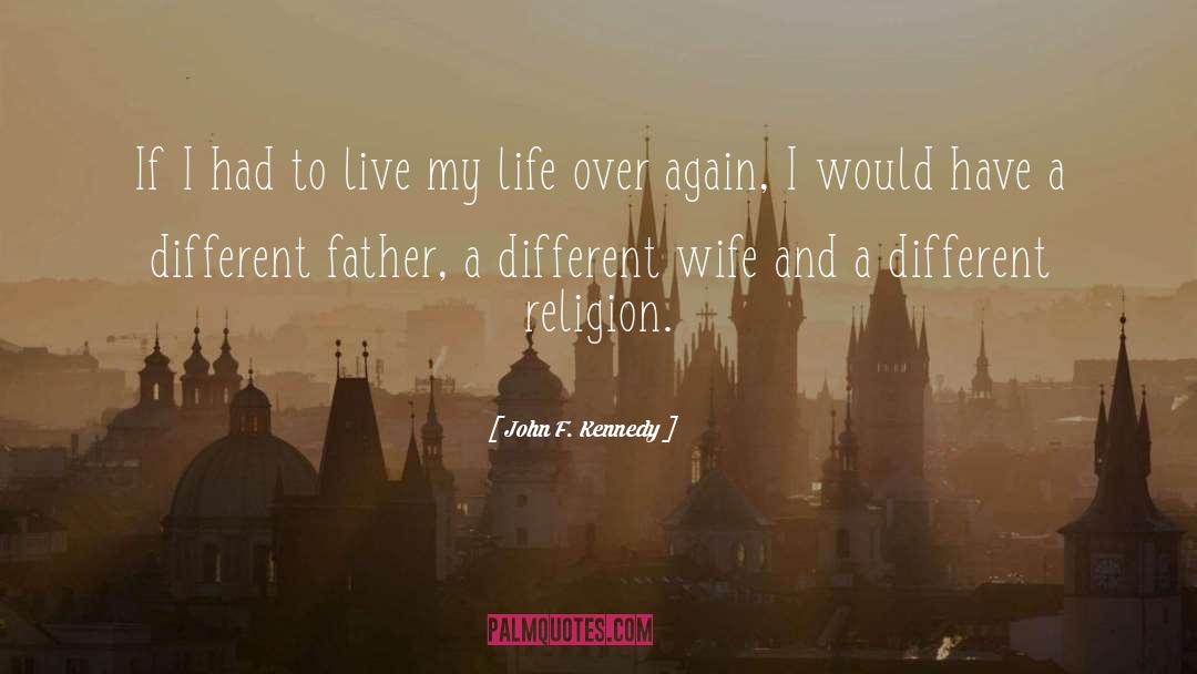 Begin To Live Life quotes by John F. Kennedy