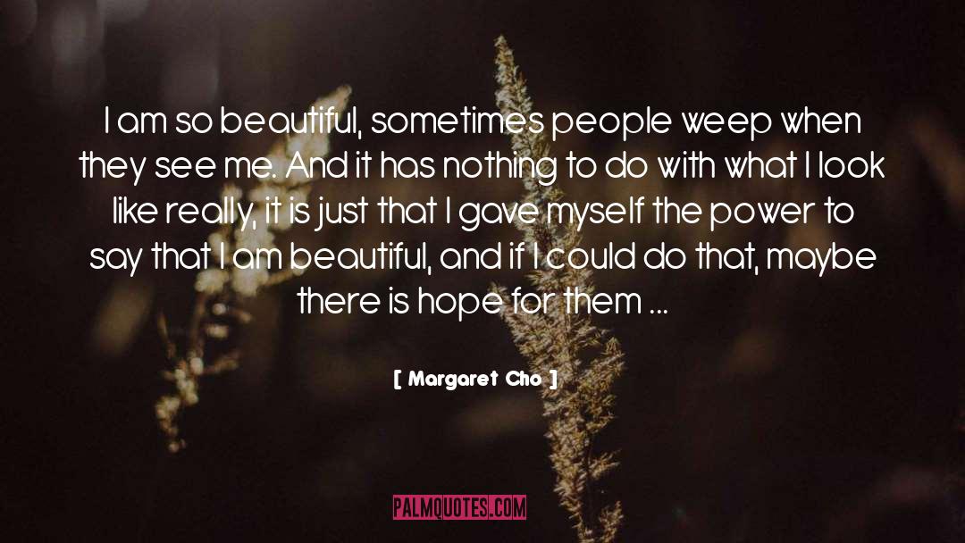 Beginners Hope quotes by Margaret Cho
