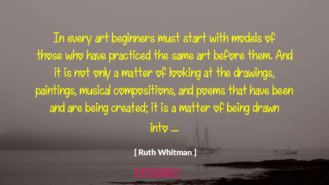 Beginners quotes by Ruth Whitman