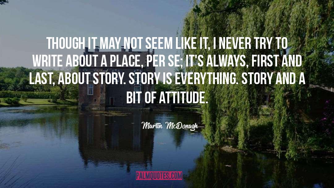 Beginning And Attitude quotes by Martin McDonagh