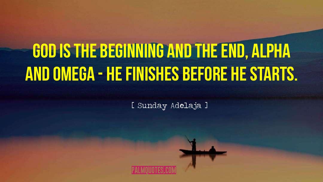 Beginning End In God quotes by Sunday Adelaja