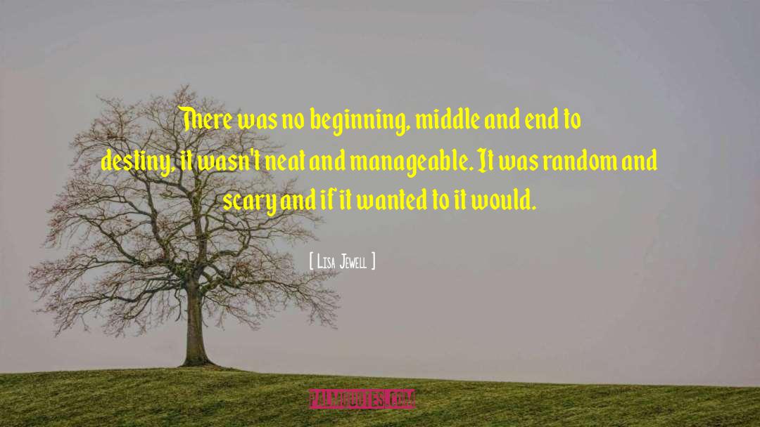 Beginning Middle And End quotes by Lisa Jewell