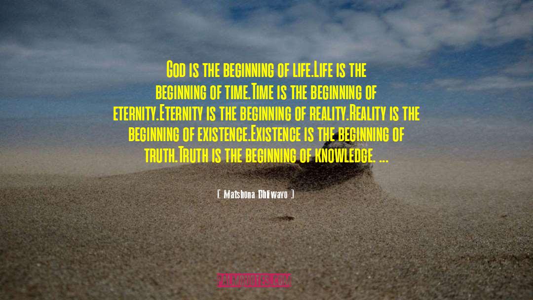 Beginning Of Life quotes by Matshona Dhliwayo