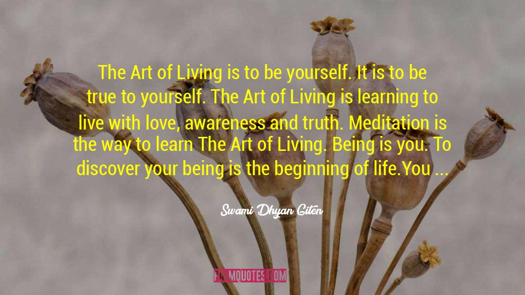 Beginning Of Life quotes by Swami Dhyan Giten