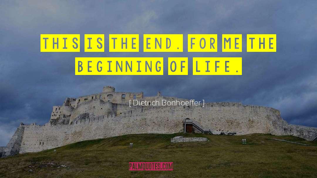 Beginning Of Life quotes by Dietrich Bonhoeffer