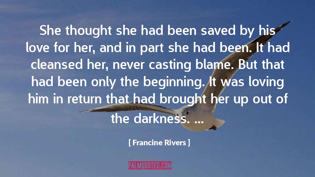 Beginning Of The End quotes by Francine Rivers