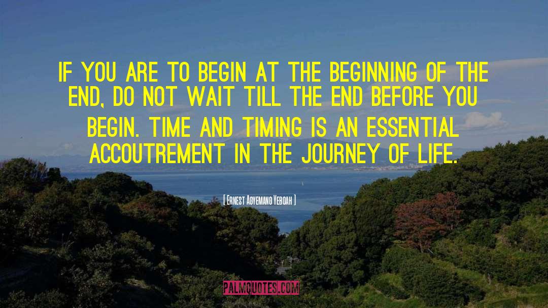 Beginning Of The End quotes by Ernest Agyemang Yeboah