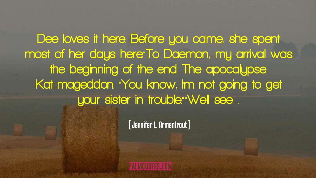 Beginning Of The End quotes by Jennifer L. Armentrout