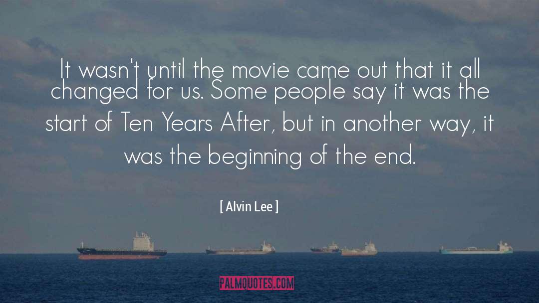 Beginning Of The End quotes by Alvin Lee