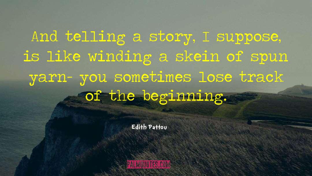 Beginning Of The End quotes by Edith Pattou