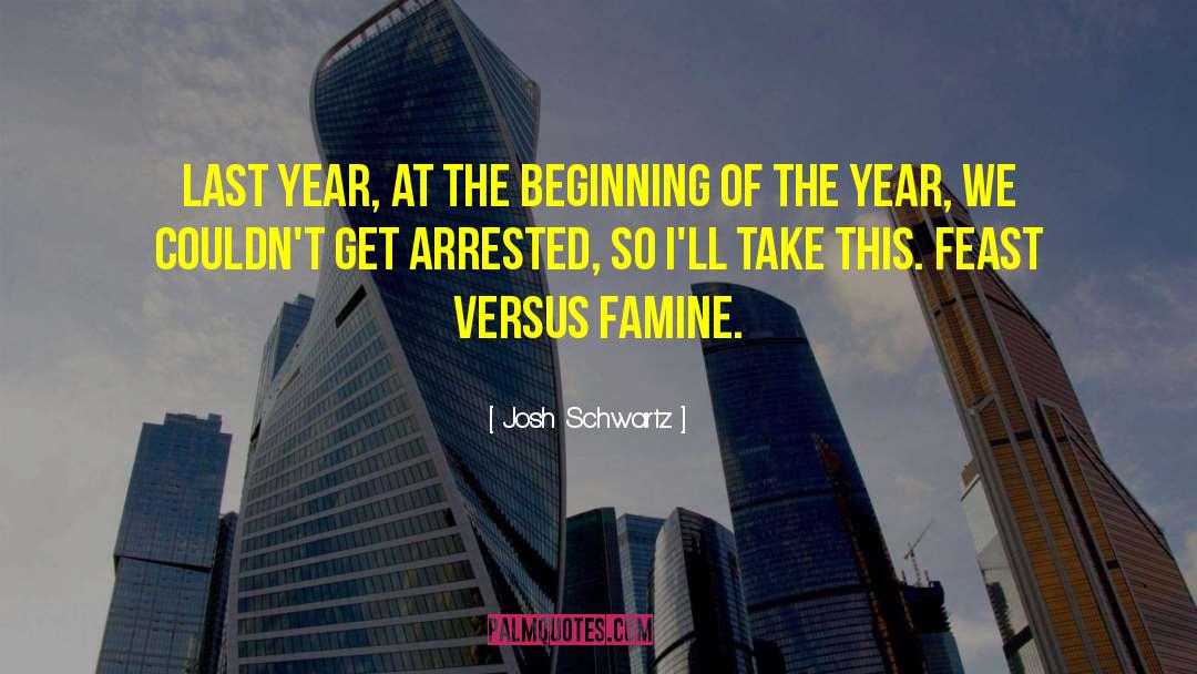 Beginning Of The Year quotes by Josh Schwartz