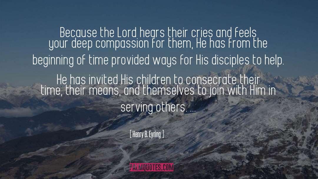 Beginning Of Time quotes by Henry B. Eyring