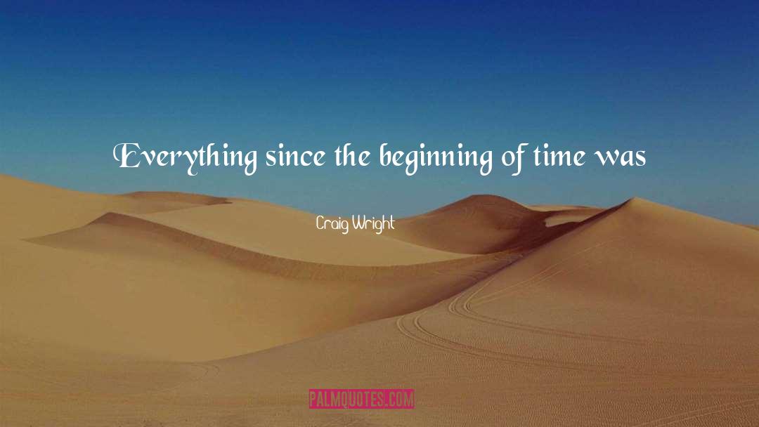 Beginning Of Time quotes by Craig Wright