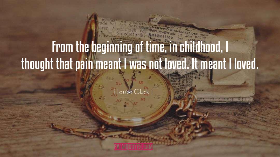 Beginning Of Time quotes by Louise Gluck
