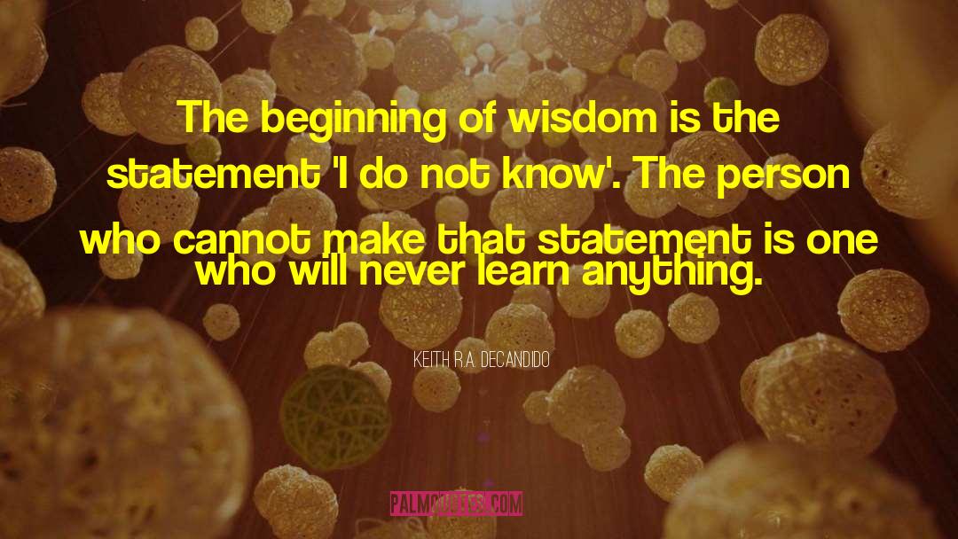 Beginning Of Wisdom quotes by Keith R.A. DeCandido