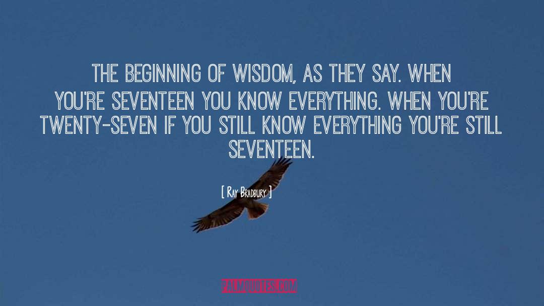 Beginning Of Wisdom quotes by Ray Bradbury