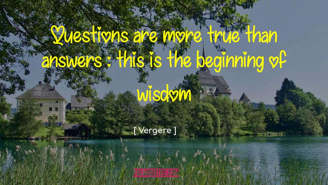 Beginning Of Wisdom quotes by Vergere