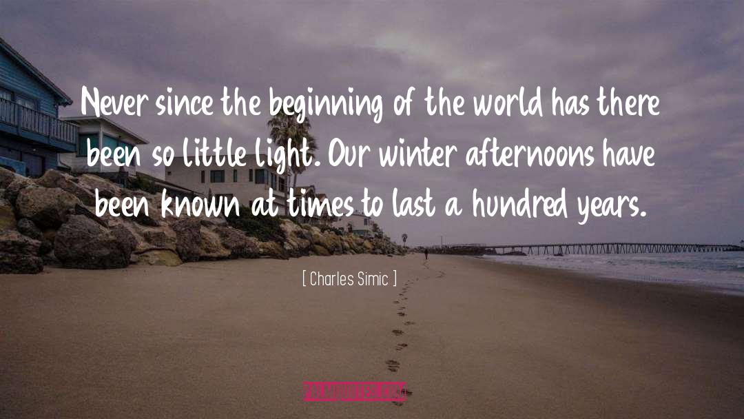 Beginning quotes by Charles Simic