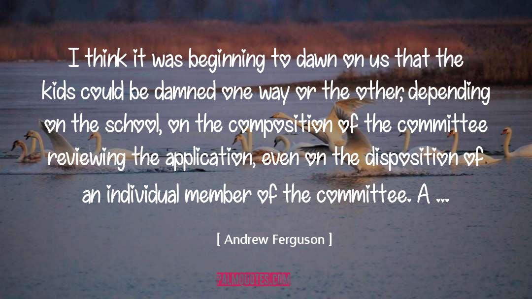 Beginning quotes by Andrew Ferguson