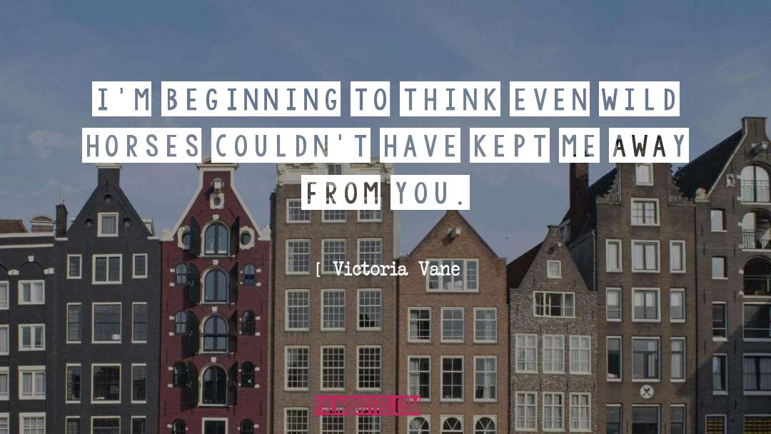 Beginning quotes by Victoria Vane