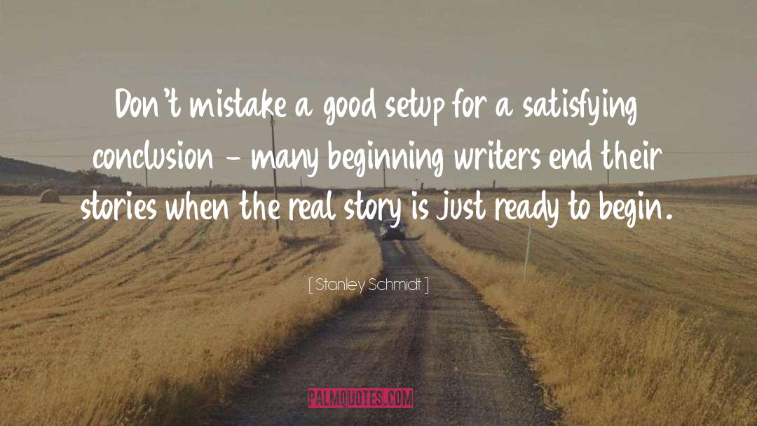 Beginning Writers quotes by Stanley Schmidt