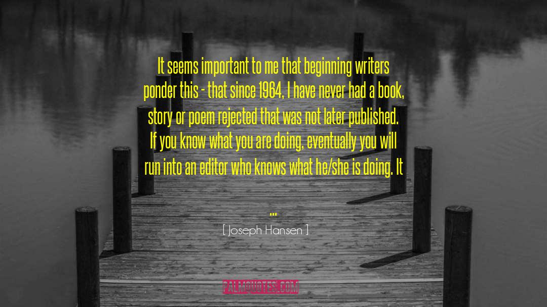 Beginning Writers quotes by Joseph Hansen