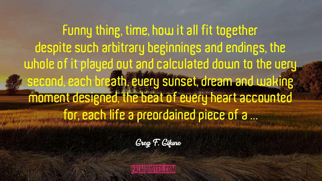 Beginnings And Endings quotes by Greg F. Gifune