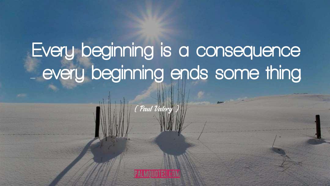 Beginnings And Ends quotes by Paul Valery