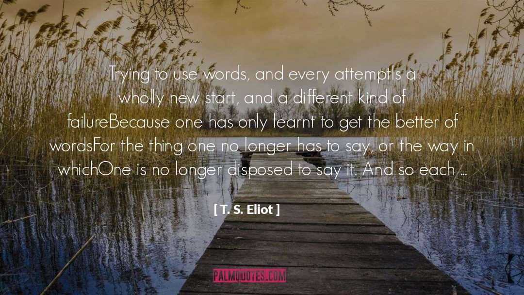 Beginnings quotes by T. S. Eliot